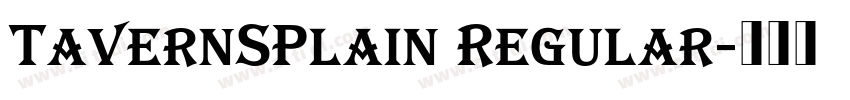 TavernSPlain Regular字体转换 TavernSPlain Regular字体转换